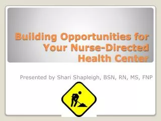 Building Opportunities for Your Nurse-Directed Health Center