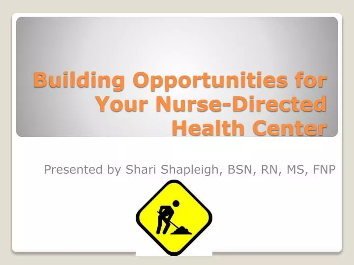 building opportunities for your nurse directed health center