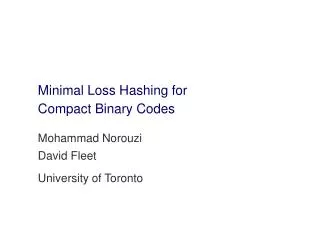 Minimal Loss Hashing for Compact Binary Codes