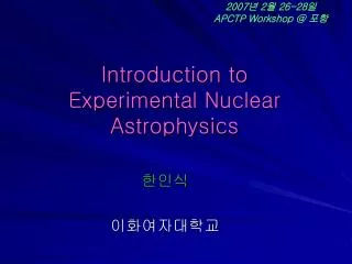 Introduction to Experimental Nuclear Astrophysics