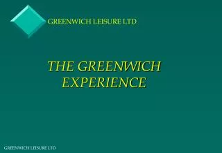 THE GREENWICH EXPERIENCE