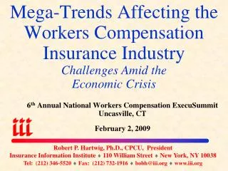 6 th Annual National Workers Compensation ExecuSummit Uncasville, CT February 2, 2009