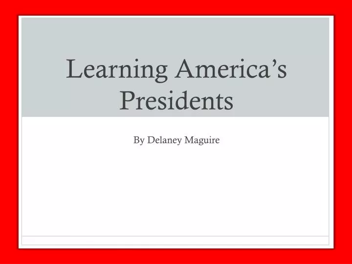 learning america s presidents