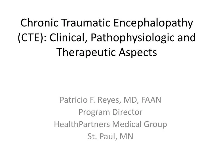 chronic traumatic encephalopathy cte clinical pathophysiologic and therapeutic aspects
