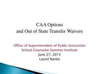 CAA Options and Out of State Transfer Waivers Office of Superintendent of Public Instruction