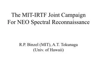 The MIT-IRTF Joint Campaign For NEO Spectral Reconnaissance