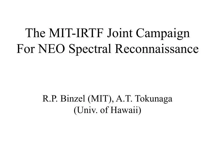 the mit irtf joint campaign for neo spectral reconnaissance