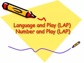 Language and Play (LAP) Number and Play (LAP)