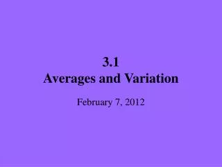 3.1 Averages and Variation