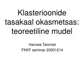 klasterioonide tasakaal okasmetsas teoreetiline mudel