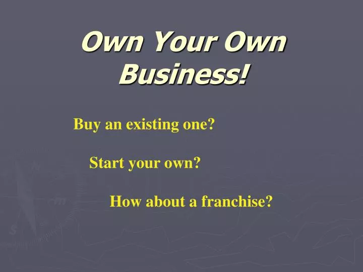 own your own business