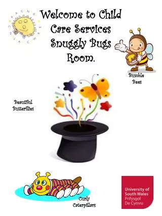 Welcome to Child Care Services Snuggly Bugs Room.
