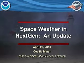 Space Weather in NextGen: An Update