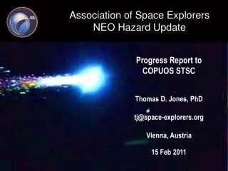 Progress Report to COPUOS STSC Thomas D. Jones, PhD tj@space-explorers Vienna, Austria