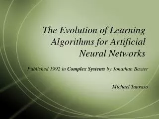 The Evolution of Learning Algorithms for Artificial Neural Networks