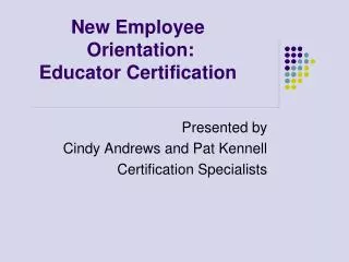 New Employee Orientation: Educator Certification