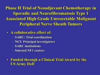 A collaborative effort of: SARC: Trial coordination NCI: Principal investigators