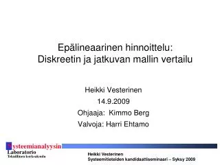 ep lineaarinen hinnoittelu diskreetin ja jatkuvan mallin vertailu