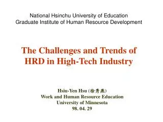 Hsiu-Yen Hsu ( ??? ) Work and Human Resource Education University of Minnesota 98. 04. 29