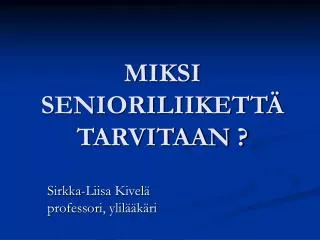 miksi senioriliikett tarvitaan