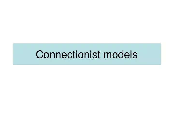 connectionist models