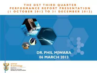 THE DST THIRD QUARTER PERFORMANCE REPORT PRESENTATION (1 OCTOBER 2012 TO 31 DECEMBER 2012)