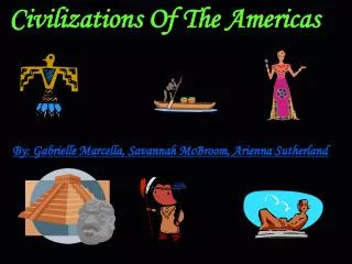 Civilizations Of The Americas