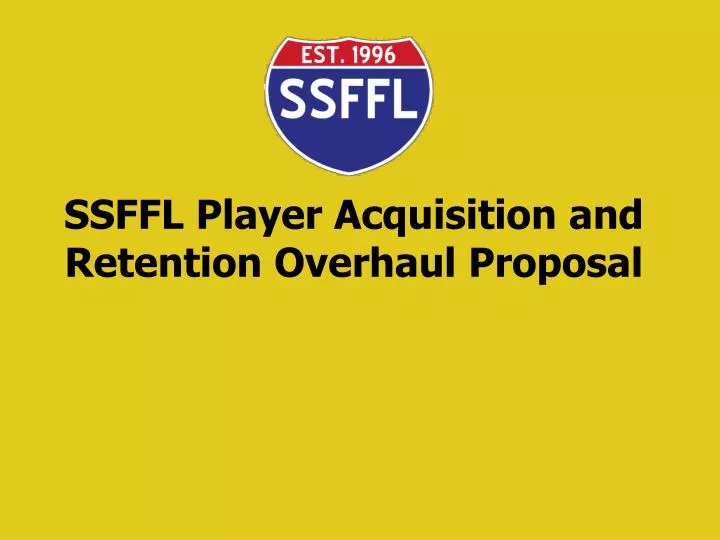 ssffl player acquisition and retention overhaul proposal