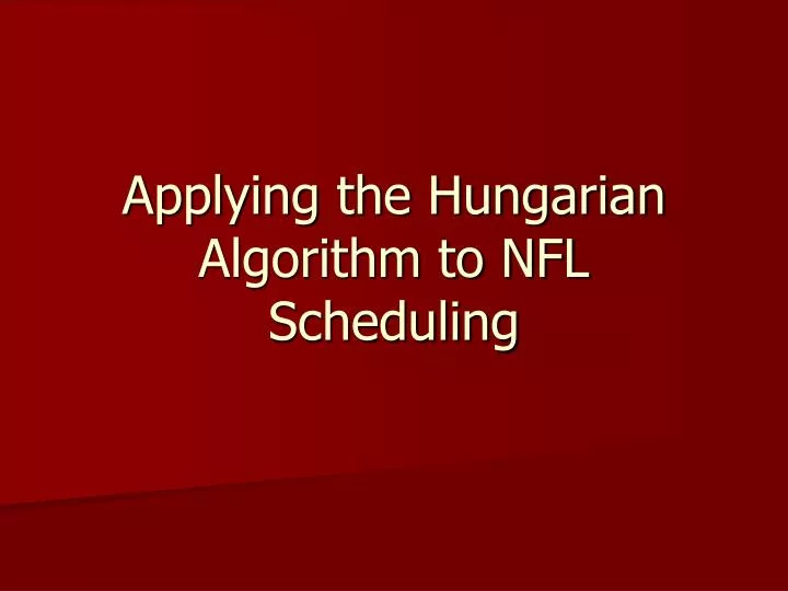 applying the hungarian algorithm to nfl scheduling