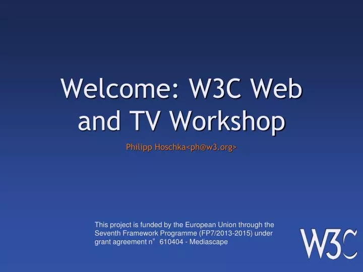 welcome w3c web and tv workshop