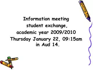 Information meeting student exchange, academic year 2009/2010