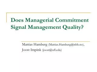 Does Managerial Commitment Signal Management Quality?