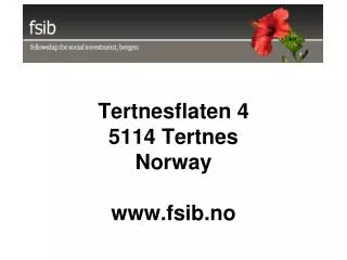 Tertnesflaten 4 5114 Tertnes Norway fsib.no