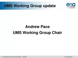 UMS Working Group update