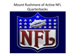 Mount Rushmore of Active NFL Quarterbacks