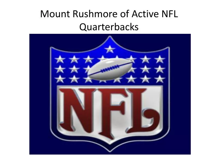 mount rushmore of active nfl quarterbacks