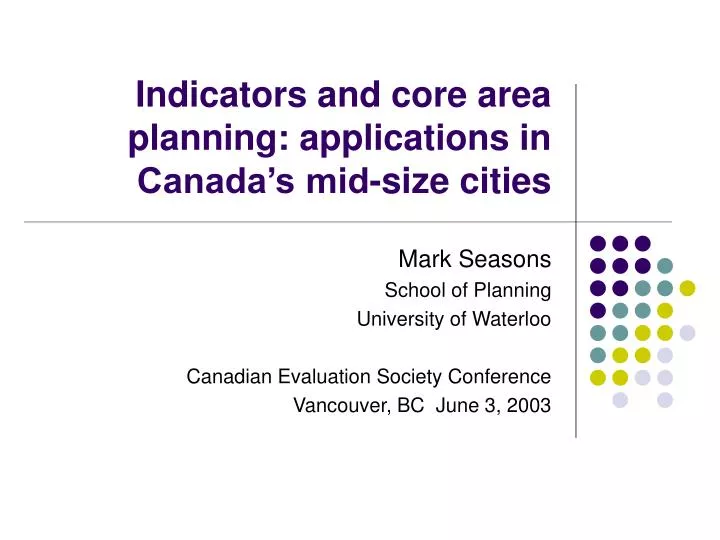 indicators and core area planning applications in canada s mid size cities