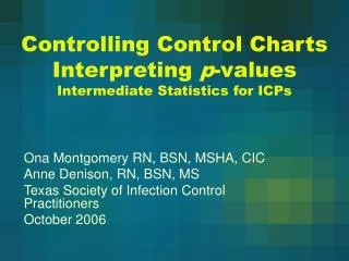 Controlling Control Charts Interpreting p -values Intermediate Statistics for ICPs
