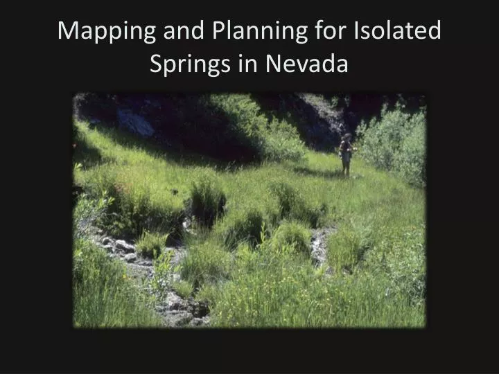 mapping and planning for isolated springs in nevada
