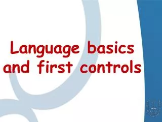 Language basics and first controls