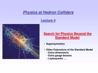 Physics at Hadron Colliders Lecture 4