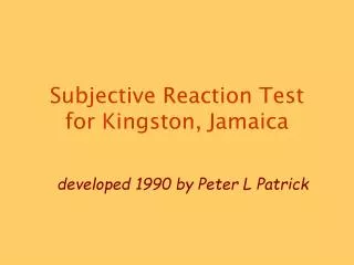Subjective Reaction Test for Kingston, Jamaica