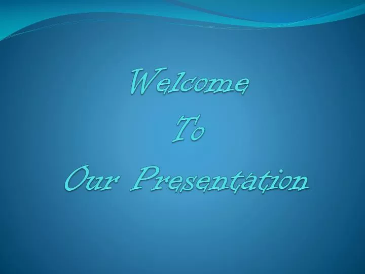 welcome to our presentation