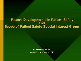 Recent Developments in Patient Safety and Scope of Patient Safety Special Interest Group