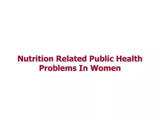 Nutrition Related Public Health Problems In Women