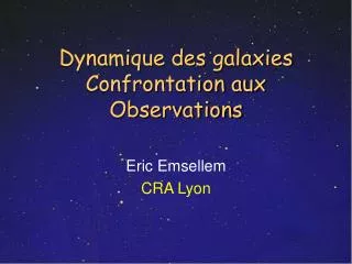 dynamique des galaxies confrontation aux observations