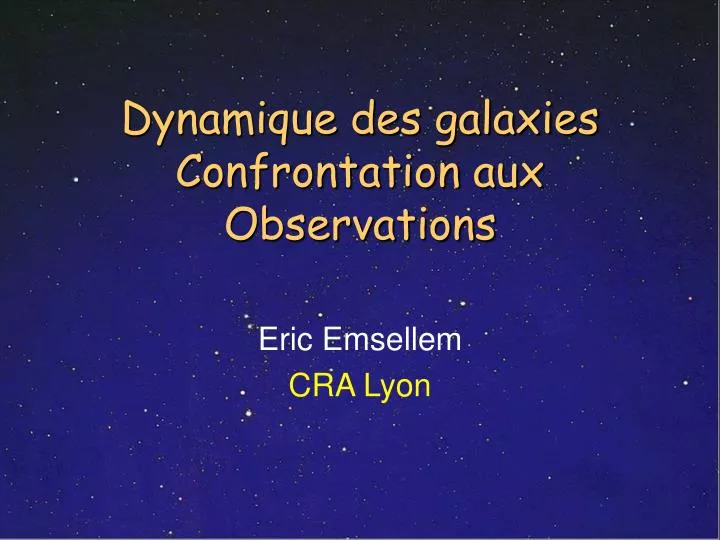 dynamique des galaxies confrontation aux observations