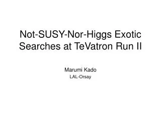 Not-SUSY-Nor-Higgs Exotic Searches at TeVatron Run II