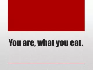 you are what you eat