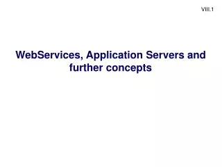 WebServices, Application Servers and further concepts